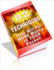 Title: 82 Techniques to put more money in your pocket, Author: G Reavis