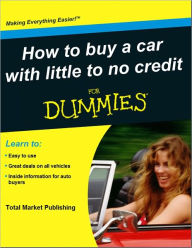 Title: How to buy a car with little or no credit, Author: Total Marketing