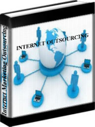 Title: Internet Marketing Outsourcing - How To Make Money Online From The Work Of Others, Author: Mike Filsame