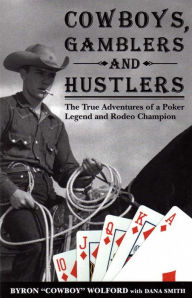 Title: Cowboys, Gamblers and Hustlers, Author: Byron Wolford