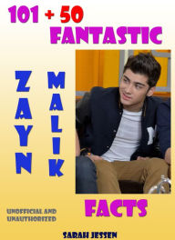 Title: 101 + 50 Fantastic Zayn Malik Facts, Author: Sarah Jessen