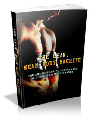 Title: The Lean Mean, Body Machine, Author: Mike Morley