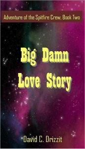 Title: Big Damn Love Story, Author: David C. Drizzit