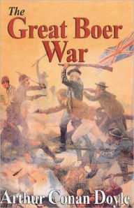Title: The Great Boer War: A History/War Classic By Arthur Conan Doyle! AAA+++, Author: Arthur Conan Doyle