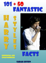 Title: 101 + 50 Fantastic Harry Styles Facts, Author: Sarah Jessen