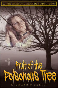 Title: Fruit of the Poisonous Tree, Author: Richard Carson