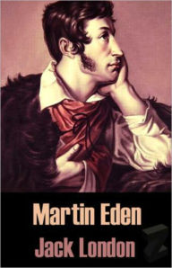 Title: Martin Eden: A Fiction and Literature Classic By Jack London! AAA+++, Author: Jack London