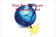 Title: Pray For Tomorrow, Author: Danye' Levi