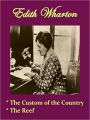 Two EDITH WHARTON Classics - The Custom of the Country, & The Reef