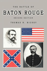 Title: The Battle of Baton Rouge Second Edition, Author: Thomas Richey