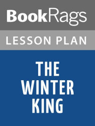 Title: The Winter King: A Novel of Arthur by Bernard Cornwell Lesson Plans, Author: BookRags
