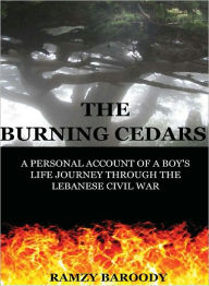 Title: The Burning Cedars, Author: Ramzy Baroody