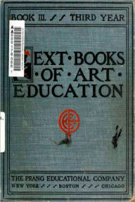 Title: Text Books of Art Education, Book 3 (of 7)(Illustrated), Author: Hugo B. Froehlich