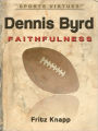 Dennis Byrd: Faithfulness