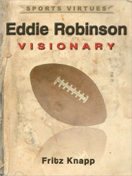 Title: Eddie Robinson: Visionary, Author: Fritz Knapp