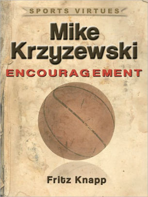 Mike Krzyzewski: Encouragement