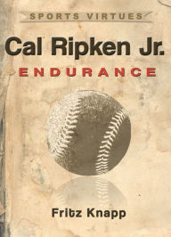 Title: Cal Ripken, Jr.: Endurance, Author: Fritz Knapp