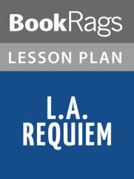 Title: L.A. Requiem by Robert Crais Lesson Plans, Author: BookRags