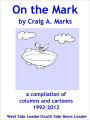 On the Mark: A Compilation of Columns and Cartoons 1992-2012