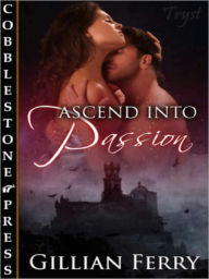 Title: Ascend into Passion, Author: Gillian Ferry