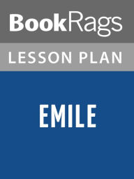 Title: Emile by Jean-Jacques Rousseau Lesson Plans, Author: BookRags