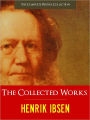 THE GREATEST WORKS OF HENRIK IBSEN [Authoritative and Unabridged Nook Edition] Greatest Playwright Since Shakespeare IBSEN incl. Peer Gynt, An Enemy of the People, A Doll's House, Hedda Gabler, Ghosts, Wild Duck, Rosmersholm, Master Builder and More!