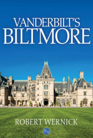 Title: Vanderbilt's Biltmore, Author: Robert Wernick