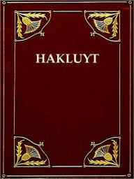 Title: Two Works by Hakluyt - Voyager's Tales, & Voyages in Search of the North-West Passage, Author: Richard Hakluyt