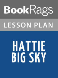 Title: Hattie Big Sky by Kirby Larson Lesson Plans, Author: BookRags