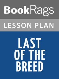Title: Last of the Breed by Louis L'Amour Lesson Plans, Author: BookRags