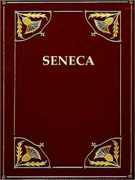 Title: Two Classics by Seneca - Apocolocyntosis, and On Benefits, Author: Lucius Annaeus Seneca