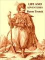 The Life and Adventures of Baron Trenck, Volumes I-II (of II)