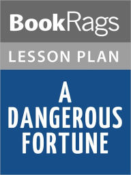 Title: A Dangerous Fortune by Ken Follett Lesson Plans, Author: BookRags