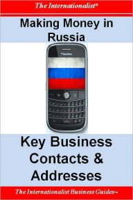 Title: Making Money in Russia: Key Business Contacts and Addresses, Author: Patrick Nee