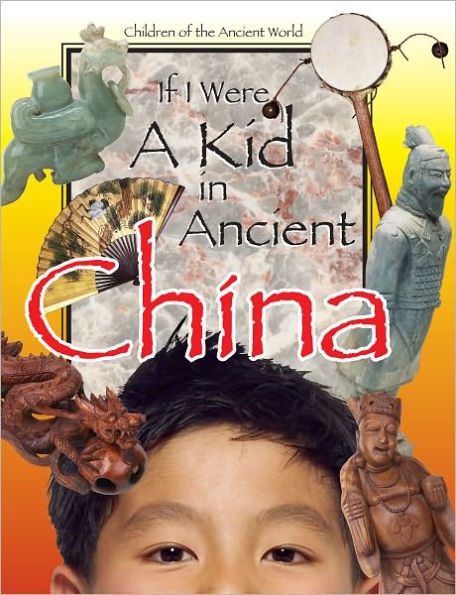 If I Were A kid in Ancient China