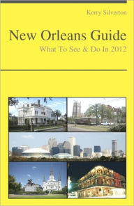 Title: New Orleans, Louisiana Travel Guide - What To See & Do, Author: Kerry Silverton