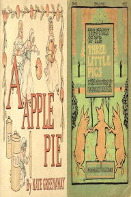Title: A Apple Pie & The three little Pigs Illustrated Book, Author: kate greenaway