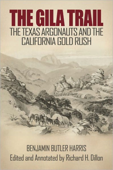 The Gila Trail: The Texas Argonauts and the California Gold Rush