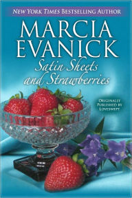 Title: Satin Sheets and Strawberries, Author: Marcia Evanick