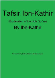 Title: Tafsir Ibn-Kathir (Explanation of the Holy Qur'an), Author: Ibn-Kathir