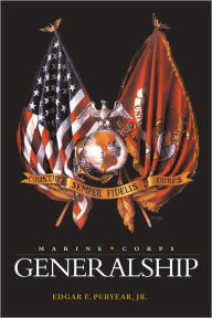 Title: Marine Corps Generalship, Author: Edgar F. Puryear