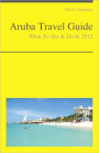Aruba Travel Guide - What To See & Do