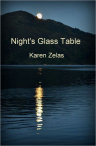 Title: Night's Glass Table, Author: Karen Zelas