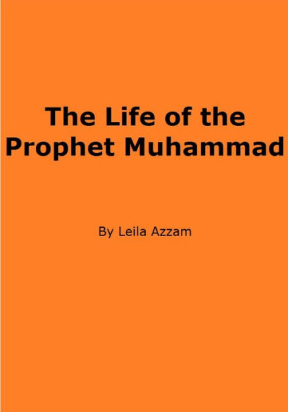 The Life of the Prophet Muhammad