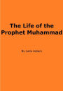 The Life of the Prophet Muhammad