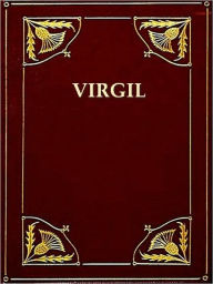 Title: The Aeneid, The Bucolics, and The Georgics, Author: Publius Vergilius Maro