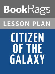 Title: Citizen of the Galaxy by Robert A. Heinlein Lesson Plans, Author: BookRags