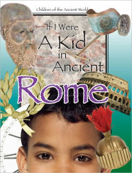 Title: If I Were A kid in Ancient Rome, Author: Cricket Media