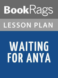 Title: Waiting for Anya by Michael Morpurgo Lesson Plans, Author: BookRags