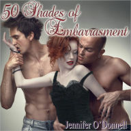 Title: 50 Shades of Embarrasment, Author: Jennifer O'Donnell